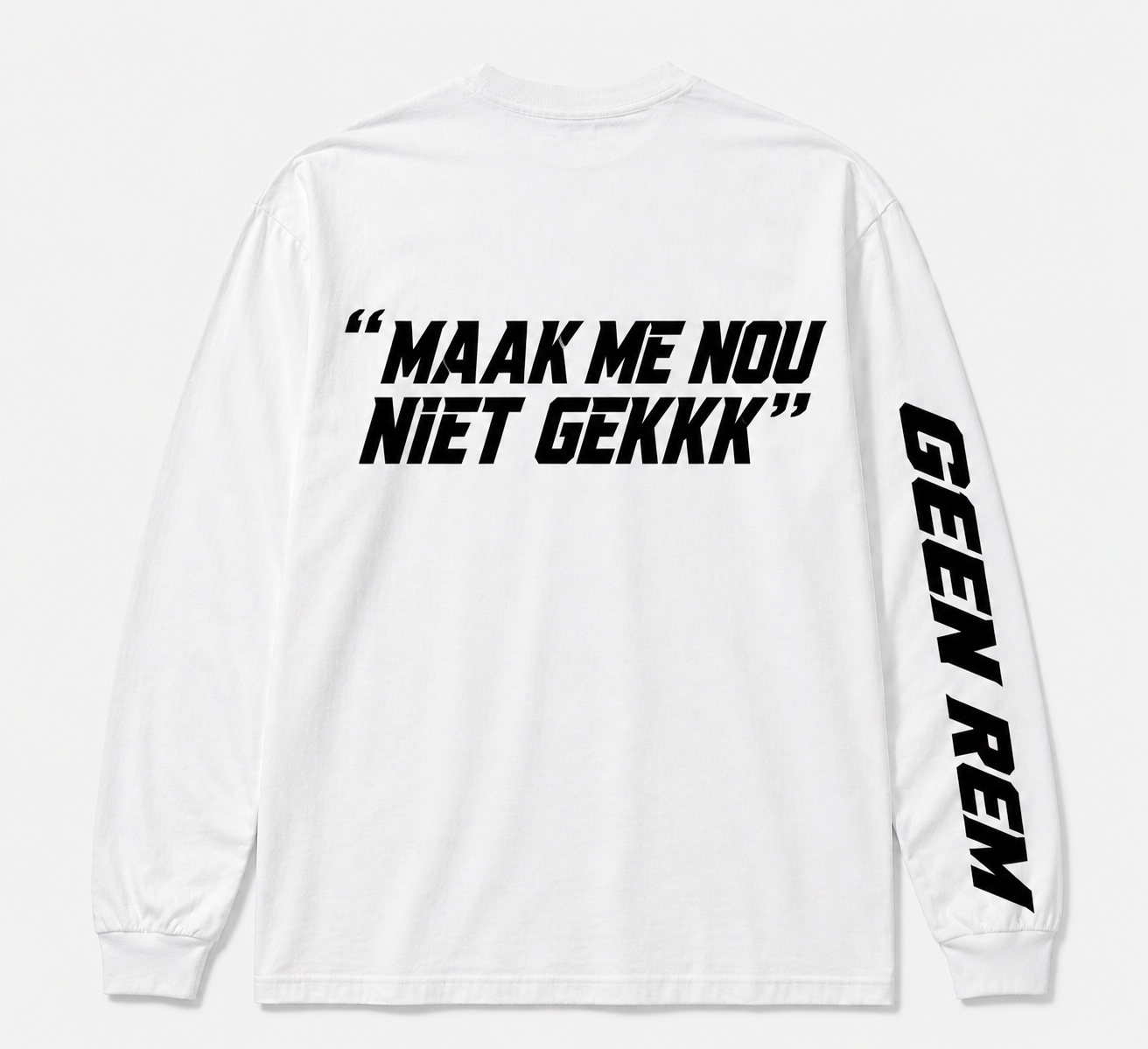 Longsleeve “maak me nou niet gekkk”